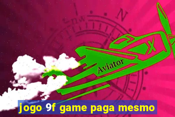 jogo 9f game paga mesmo